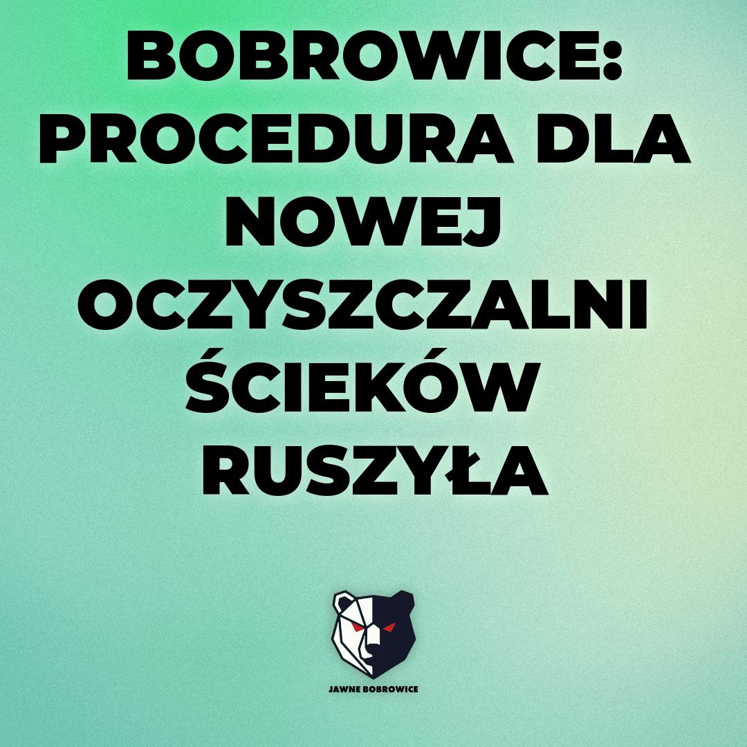 BOBROWICE: PROCEDURA DLA NOWEJ OCZYSZCZALNI ŚCIEKÓW RUSZYŁA