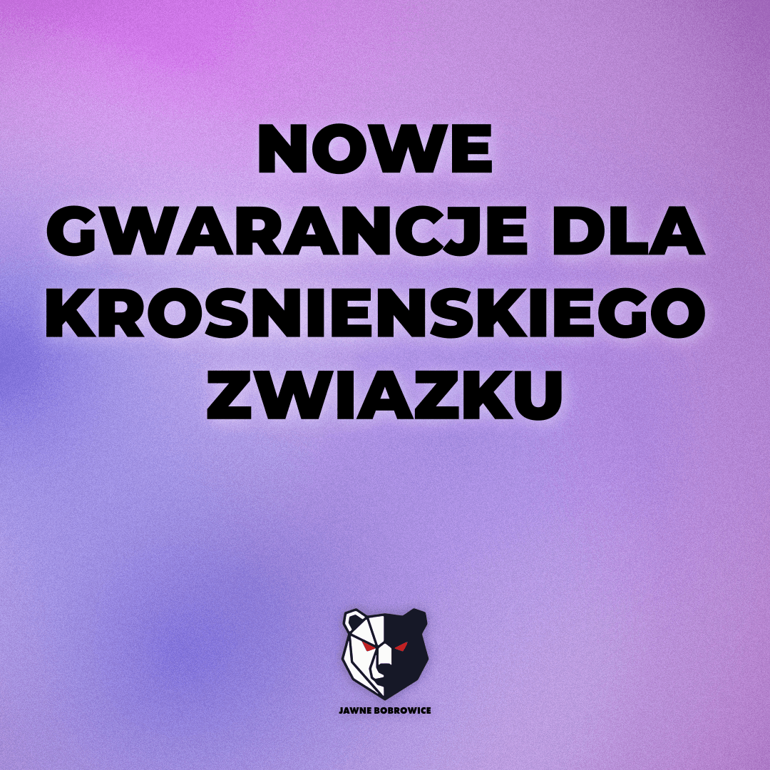 NOWE GWARANCJE DLA KROSNIENSKIEGO ZWIAZKU