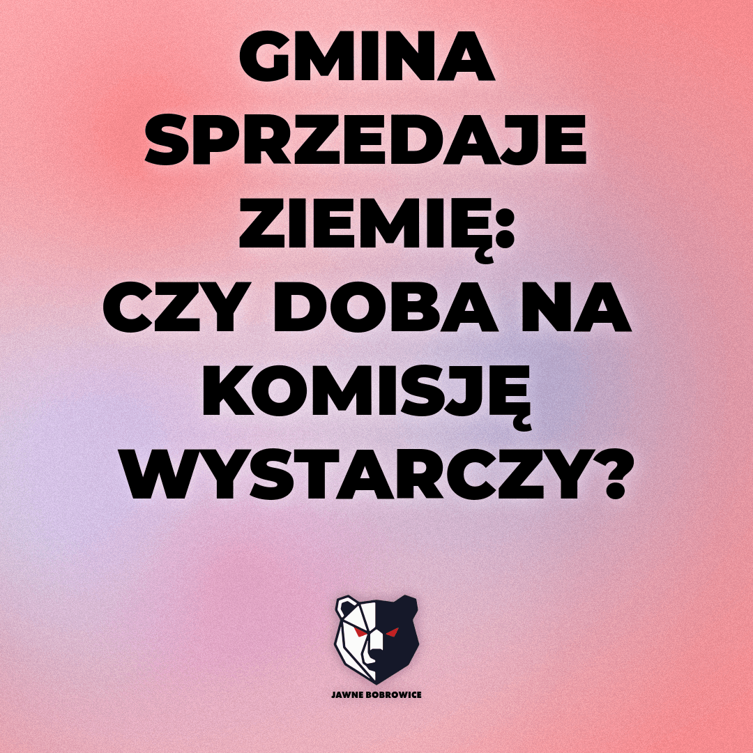GMINA SPRZEDAJE ZIEMIĘ: CZY DOBA NA KOMISJĘ WYSTARCZY?