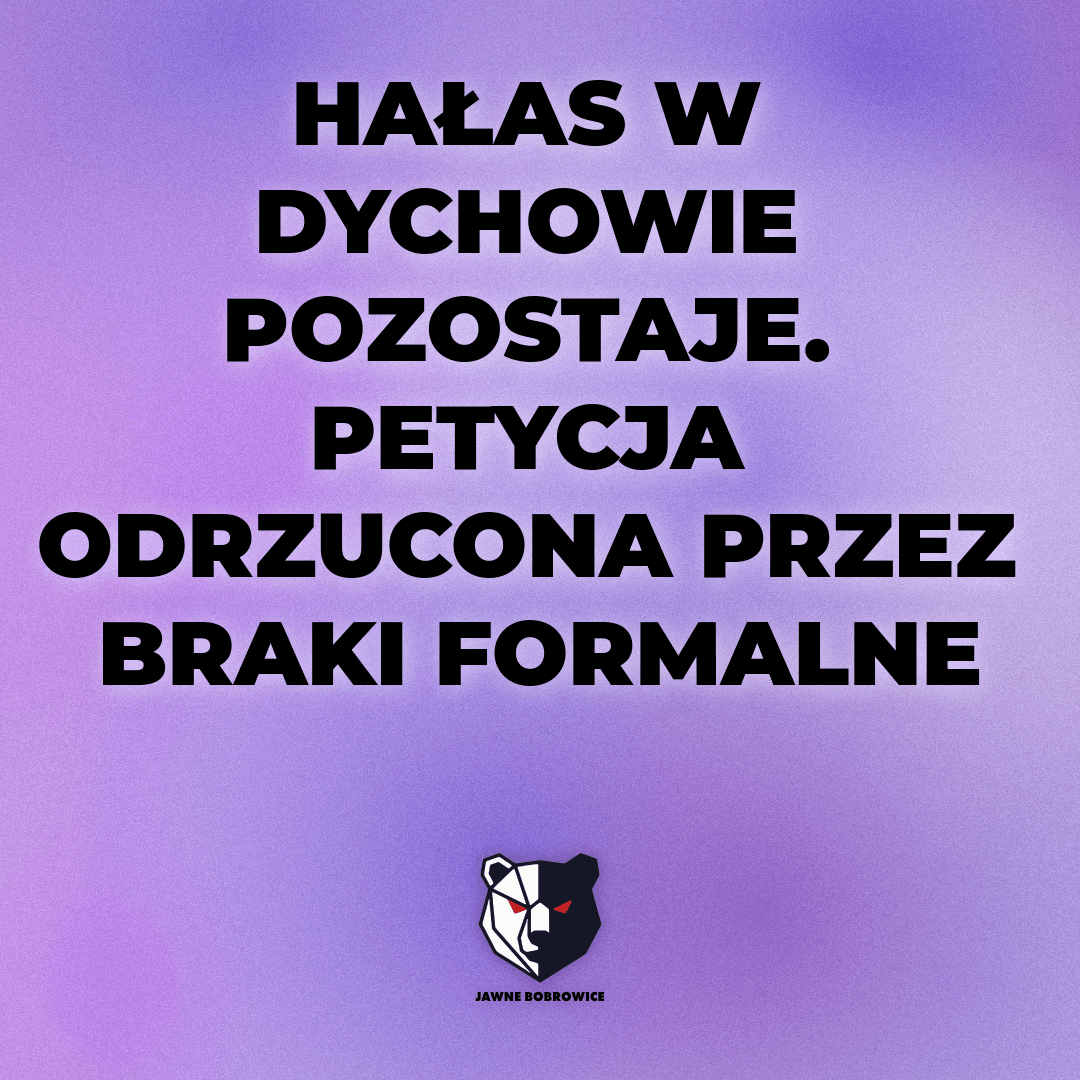 Hałas w Dychowie pozostaje. Petycja odrzucona przez braki formalne