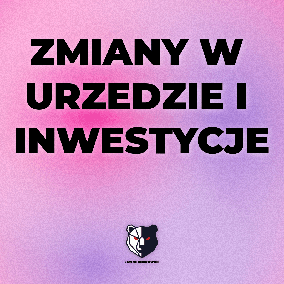 ZMIANY W URZEDZIE I INWESTYCJE