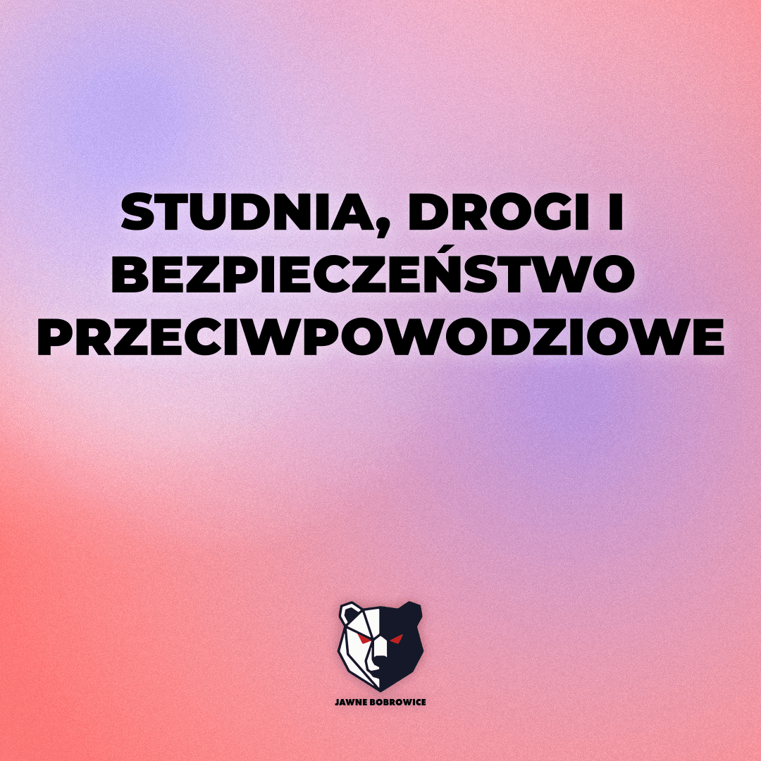 STUDNIA, DROGI I BEZPIECZEŃSTWO PRZECIWPOWODZIOWE